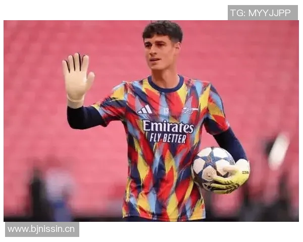 凯帕称赞队友罚点球表现出色为他扑救创造机会